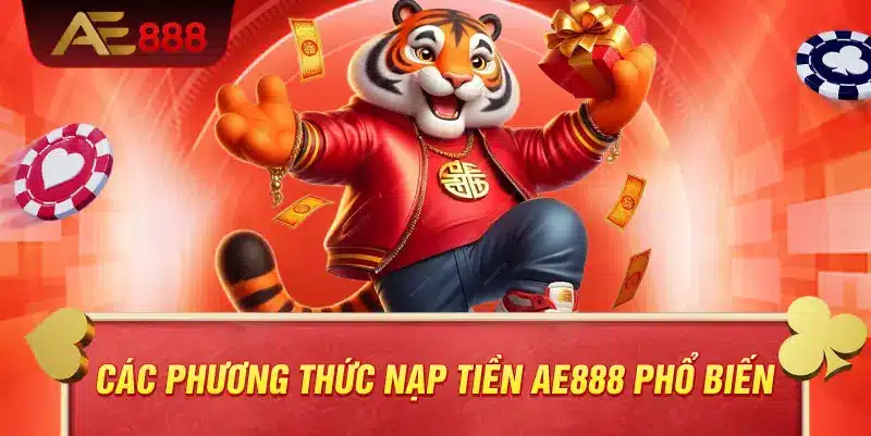 Các phương thức nạp tiền AE888 phổ biến